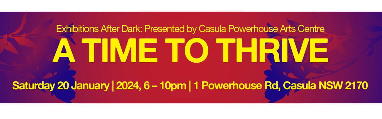 Exhibitions After Dark: A Time to Thrive