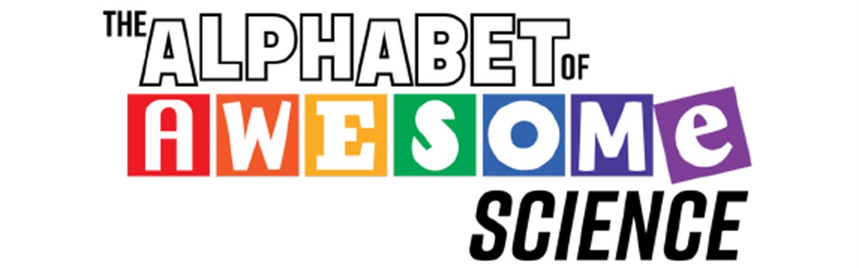 THE ALPHABET OF AWESOME SCIENCE